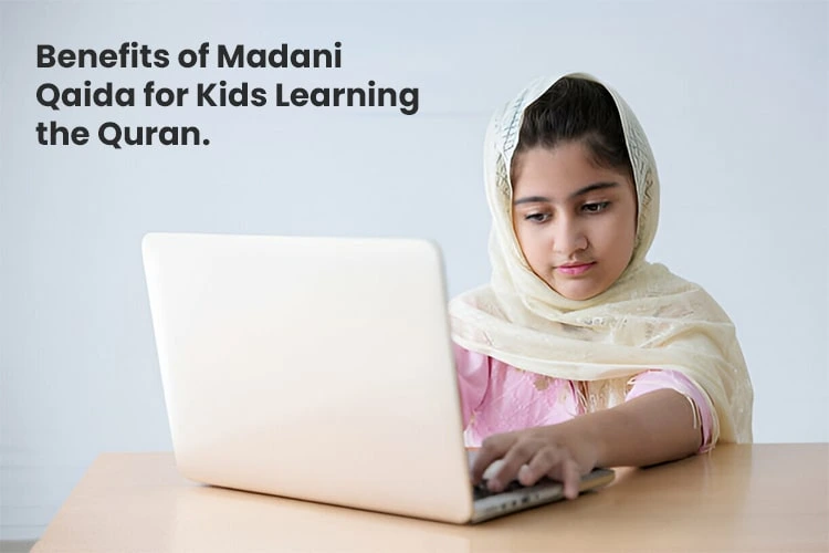 Benefits of Madani Qaida for Kids Learning the Quran
