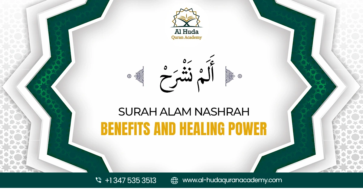 Surah Alam Nashrah Benefits and Healing Power