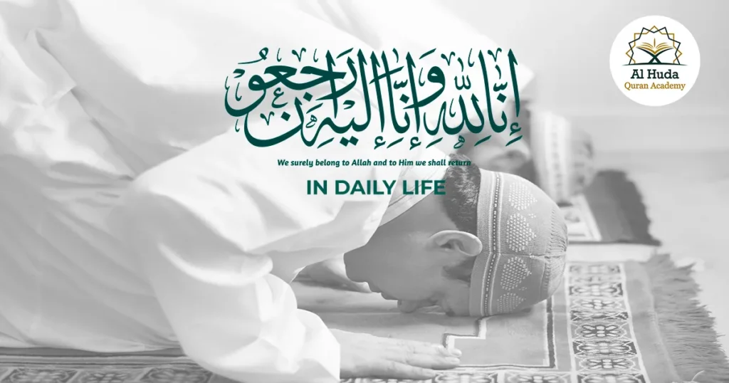 "Innalillahiwainnailaihirojiun" in Daily Life 