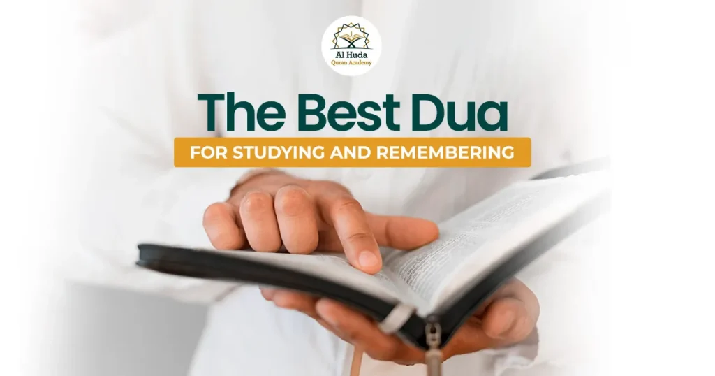 The Best Dua for Studying and Remembering