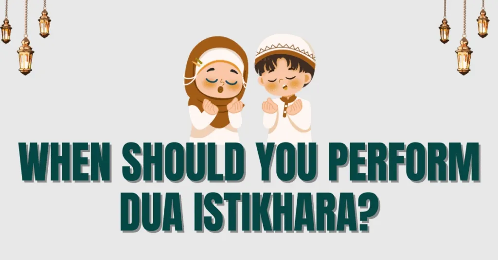 When Should You Perform Dua Istikhara?