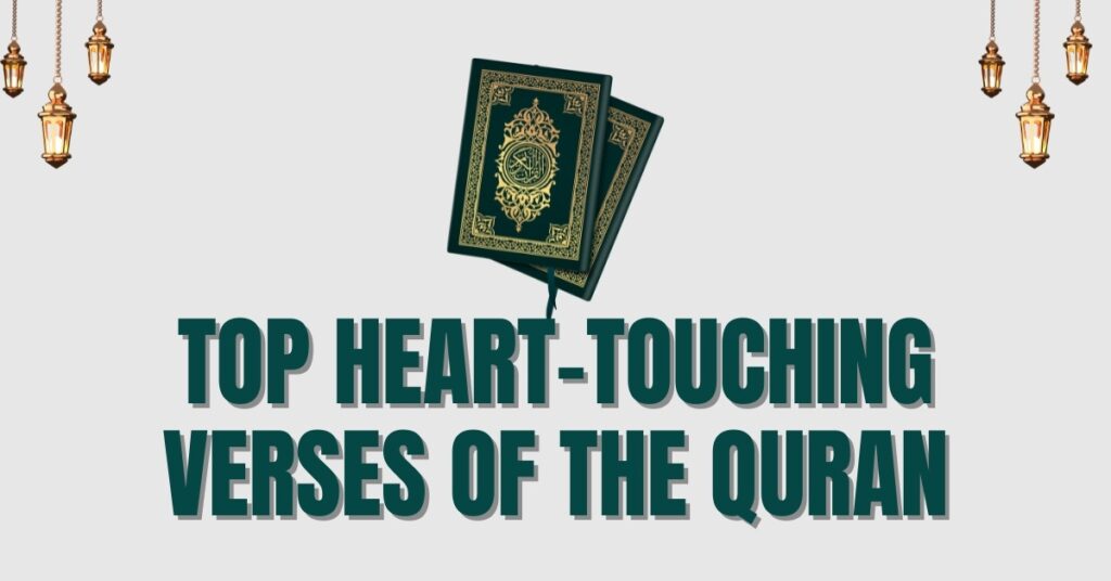 Top Heart-Touching Verses of the Quran