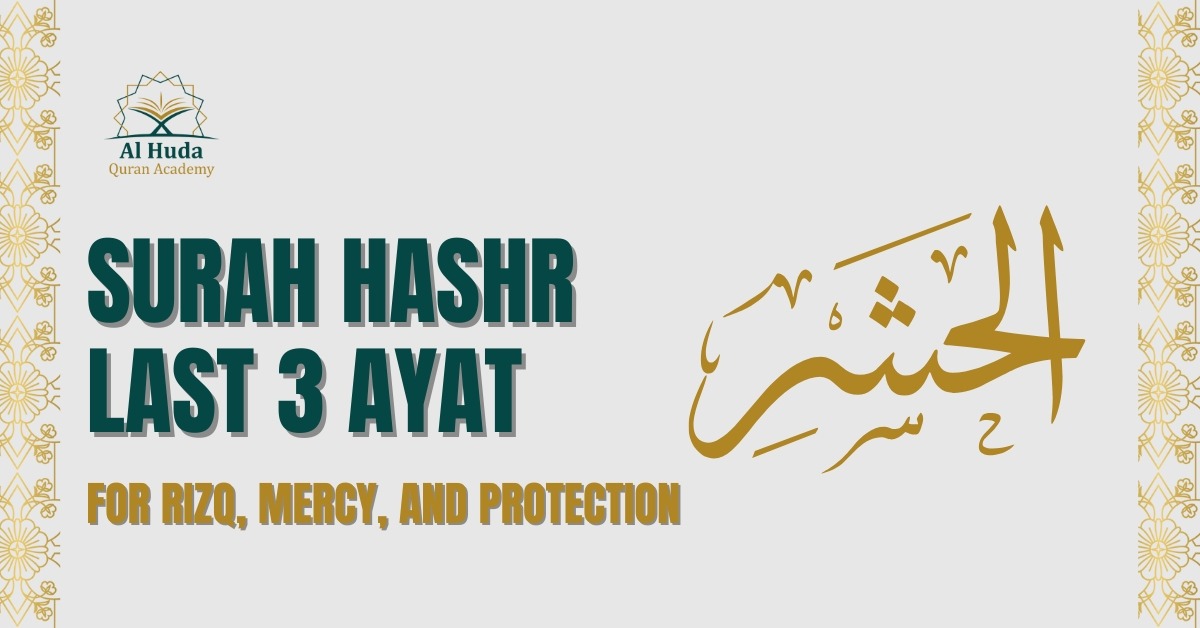 Surah Hashr Last 3 Ayat for Rizq, Mercy, and Protection