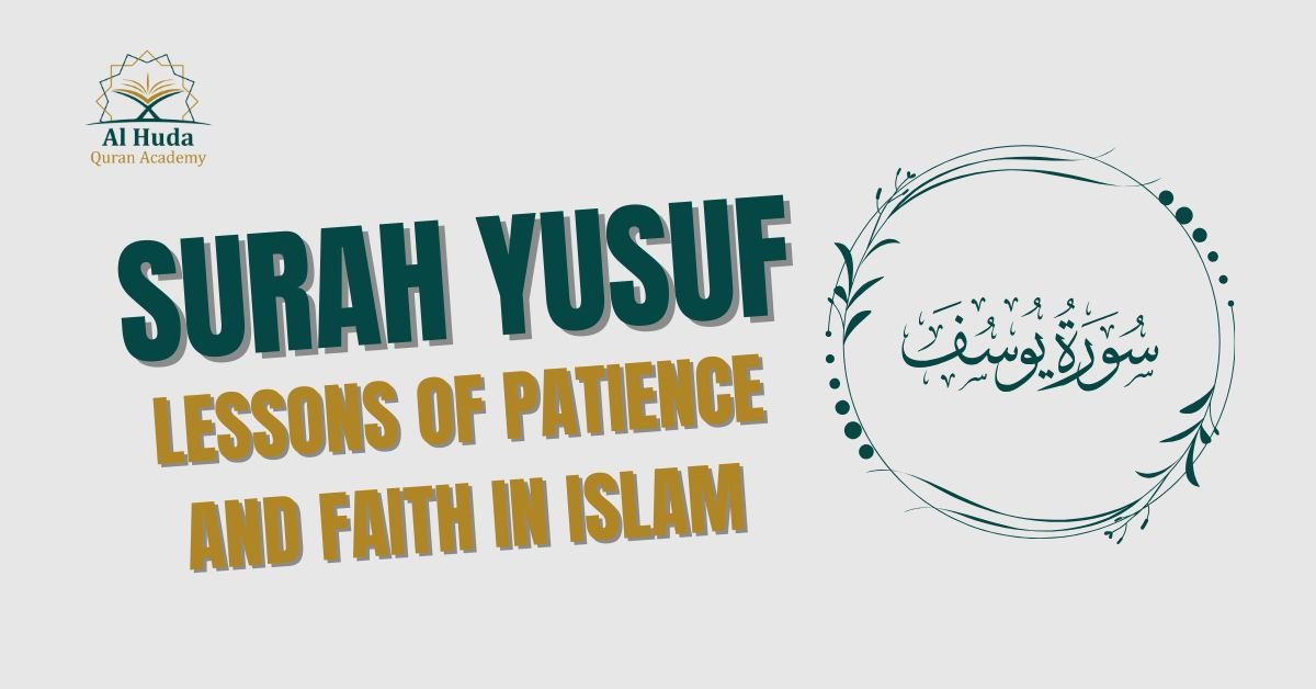 Surah Yusuf: Lessons of Patience and Faith in Islam