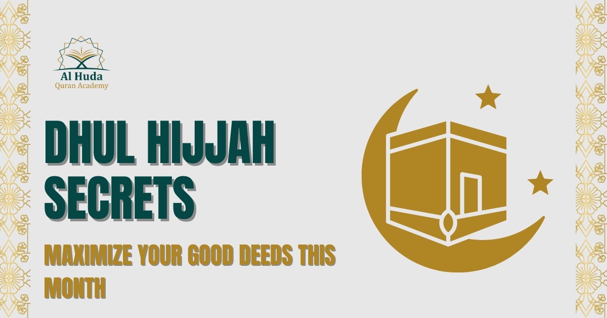 Dhul Hijjah Secrets: Maximize Your Good Deeds This Month