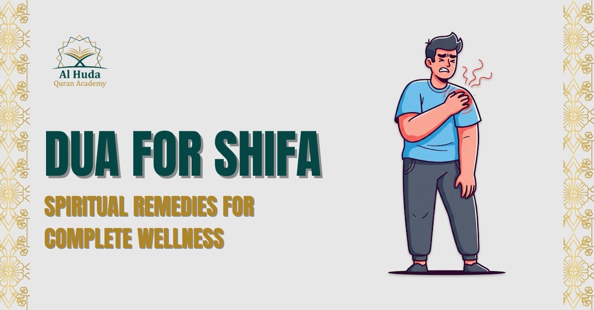 Dua for Shifa: Spiritual Remedies for Complete Wellness