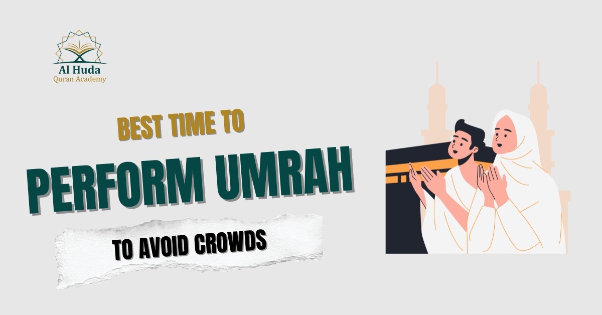 Best Time to Perform Umrah to Avoid Crowds