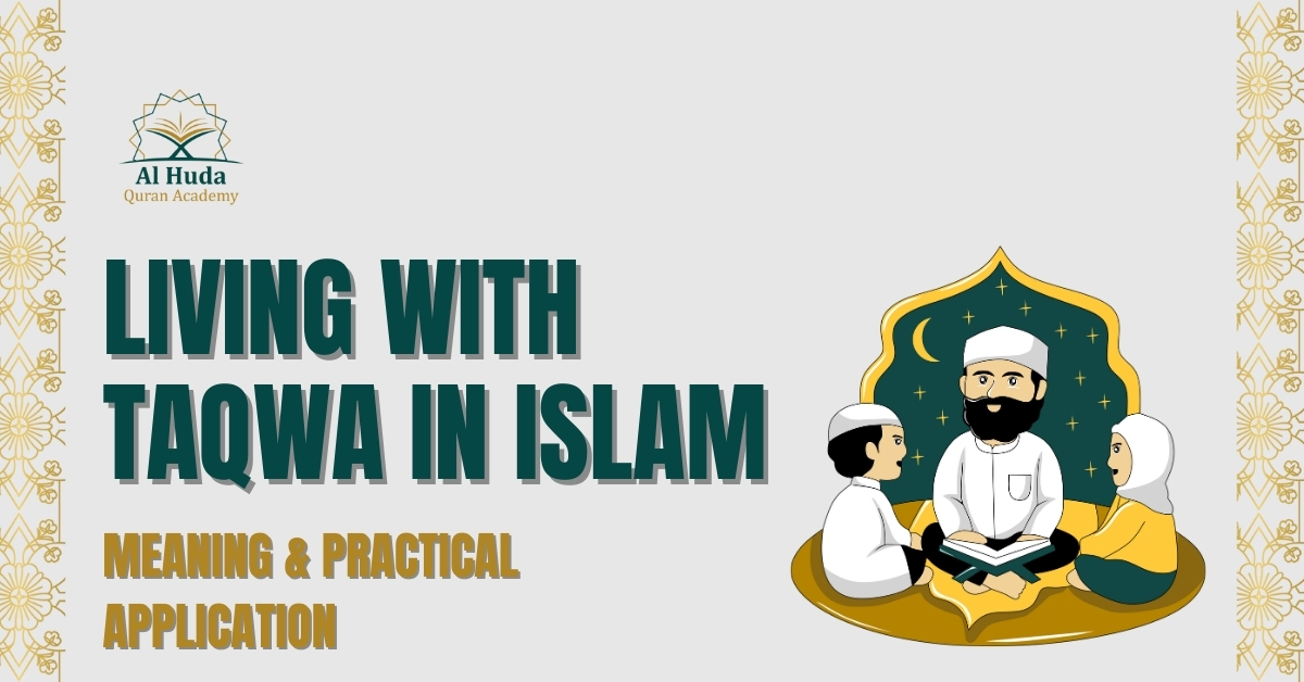 Living with Taqwa in Islam: Meaning & Practical Application