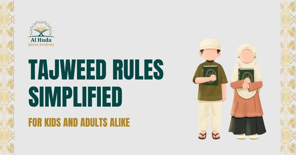 Tajweed Rules Simplified for Kids and Adults Alike